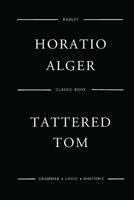 Tattered Tom: Or, the Story of a Street Arab 1542701414 Book Cover