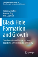 Black Hole Formation and Growth: Saas-Fee Advanced Course 48. Swiss Society for Astrophysics and Astronomy 3662598019 Book Cover