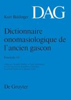 Dictionnaire onomasiologique de l'ancien gascon (DAG). Fascicule 14 3110271834 Book Cover