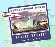 Sydney Opera House (Modern Wonders of the World) (Modern Wonders of the World) 1583414428 Book Cover