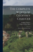 The Complete Works of Geoffrey Chaucer: Notes to the Canterbury Tales 1605205249 Book Cover