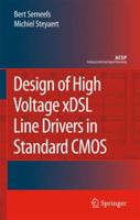 Design of High Voltage xDSL Line Drivers in Standard CMOS (Analog Circuits and Signal Processing) 1402067895 Book Cover