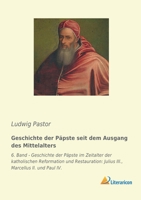 Geschichte der Päpste seit dem Ausgang des Mittelalters: 6. Band - Geschichte der Päpste im Zeitalter der katholischen Reformation und Restauration: J 3965061585 Book Cover