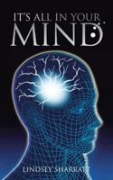 It's All in Your Mind 1518890962 Book Cover