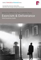 Exorcism and Deliverance: Multi-Disciplinary Studies 1842276808 Book Cover