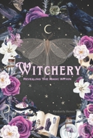 Witchery: Revealing The Magic Within B0CFZC8P6F Book Cover