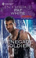 Renegade Soldier (Harlequin Intrigue Series) 0373693869 Book Cover