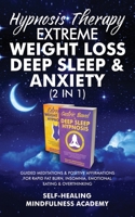Rapid Weight Loss & Deep Sleep Hypnosis (2 in 1): Guided Hypnosis & Meditations For Burning Fat, Food Addiction, Eating Healthy, Insomnia, Falling Asleep Fast, Healing Your Body 1801345384 Book Cover