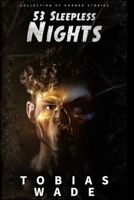 53 Sleepless Nights: 50+ Monsters, Murders, Demons, and Ghosts. Short Horror Stories and Legends. B08Z33R1C6 Book Cover