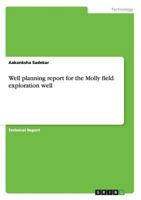Well Planning Report for the Molly Field Exploration Well 3656641943 Book Cover