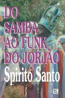 Do Samba Ao Funk Do Jorjao 8564046784 Book Cover