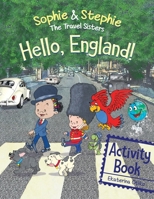 Hello, England! Activity Book: Explore, Play, and Discover Adventure Quest for Creative Kids Ages 4-8 1736317687 Book Cover