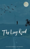 The Long Road: Poems written by Chukwuemeka Onunkwo B0FLZHW6SX Book Cover