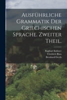 Ausführliche Grammatik der griechischen Sprache. Zweiter Theil. 1016751664 Book Cover