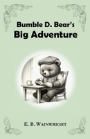 Bumble D. Bear's Big Adventure 0473774291 Book Cover