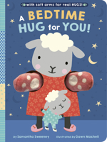 A Bedtime Hug for You!: With Soft Arms for Real Hugs! 1664350330 Book Cover