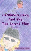 Caroline's Cavy and the Top Secret Plan 1500282766 Book Cover