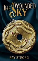The Wounded Sky: The Dragons' War - Book 2 098635998X Book Cover