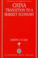 China: Transition to a Market Economy 0198294301 Book Cover