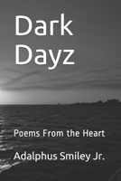 Dark Dayz: Poems From the Heart B08JB7MBLN Book Cover