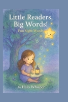 Little Readers, Big Words!: Fun Sight Words B0FWX33DJN Book Cover