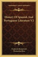 History Of Spanish And Portuguese Literature V2 1162974842 Book Cover