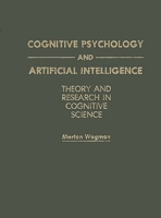 Cognitive Psychology and Artificial Intelligence: Theory and Research in Cognitive Science 027594302X Book Cover