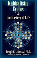 Kabbalistic Cycles and the Mastery of Life 1935150871 Book Cover