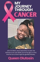 My Journey Through Cancer B0DX7B47G4 Book Cover