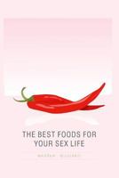 The Best Foods For Your Sex Life 1500864978 Book Cover