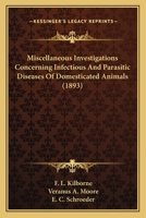 Miscellaneous Investigations Concerning Infectious And Parasitic Diseases Of Domesticated Animals (1893) 1248379187 Book Cover