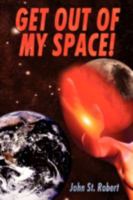 GET OUT OF MY SPACE!:planet pirates 1440101957 Book Cover