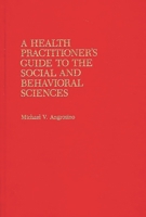 A Health Practitioner's Guide to the Social and Behavioral Sciences 0865691576 Book Cover