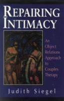 Repairing Intimacy: An Object Relations Approach to Couples Therapy 0876684592 Book Cover