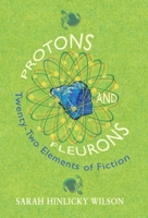 Protons and Fleurons: Twenty-Two Elements of Fiction 1736013629 Book Cover