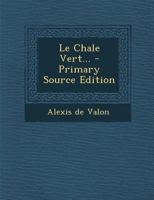 Le Chale Vert... 1544871589 Book Cover