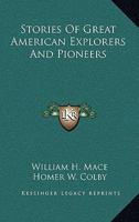 Stories Of Great American Explorers And Pioneers 1258991586 Book Cover