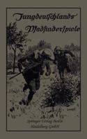 Jungdeutschlands Pfadfinderspiele: In Verbindung Mit Dem Bayerischen Wehrkraftverein 3662335255 Book Cover