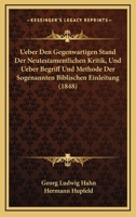 Ueber Den Gegenwartigen Stand Der Neutestamentlichen Kritik, Und Ueber Begriff Und Methode Der Sogenannten Biblischen Einleitung (1848) 1160262888 Book Cover
