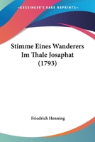 Stimme Eines Wanderers Im Thale Josaphat (1793) 112002823X Book Cover