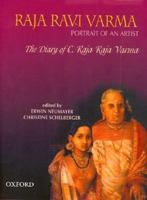 Raja Ravi Varma: Portrait of an Artist: The Diary of C. Raja Raja Varma 0195659716 Book Cover