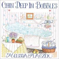 Chin Deep in Bubbles: Little Luxuries for Every Day 1931412502 Book Cover