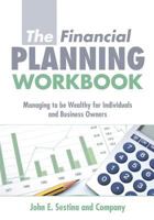 The Financial Planning Workbook: Managing to be Wealthy for Individuals and Business Owners 0997952709 Book Cover