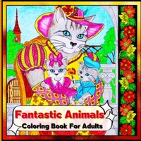 Fantastic Animals Coloring Book for Adults 1803858710 Book Cover