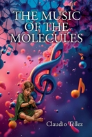 THE MUSIC OF THE MOLECULES B0FBL9LSM3 Book Cover