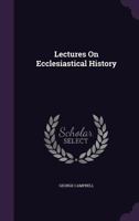 Lectures on Ecclesiastical History 1437146422 Book Cover
