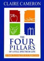 The Four Pillars of a Full Spectrum Life: A Guide to Living Life at a Higher Level 0956706673 Book Cover