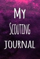 My Scouting Journal: The perfect way to record your hobby - 6x9 119 page lined journal! 1696271126 Book Cover