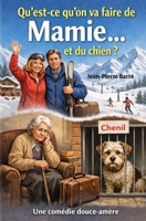 Qu’est- ce qu’on va faire de MAMIE et du chien ? B08ZBJFQFW Book Cover