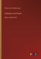 Collenuccio da Pesaro: Opera in quattro atti (Italian Edition) 3385085357 Book Cover